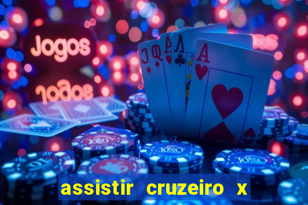 assistir cruzeiro x corinthians ao vivo gratis